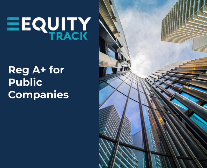 Reg A+ for Public Companies