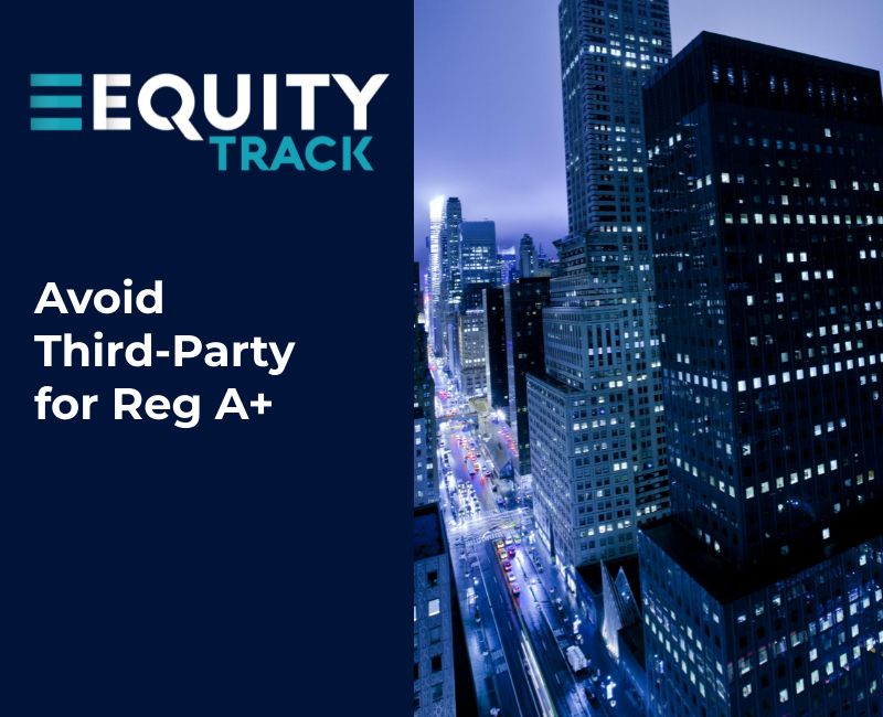 Avoid Third-Party for Reg A+